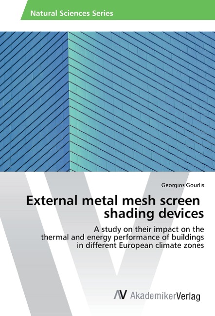External metal mesh screen shading devices: A study on their impact on the thermal and energy performance of buildings in different European climate zones