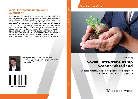 Social Entrepreneurship Scene Switzerland: Success factors, innovative processes, outcomes and impacts of social enterprises