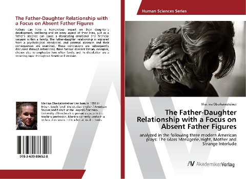 The Father-Daughter Relationship with a Focus on Absent Father Figures: analyzed in the following three modern American plays: The Glass Menagerie,night, Mother and Strange Interlude