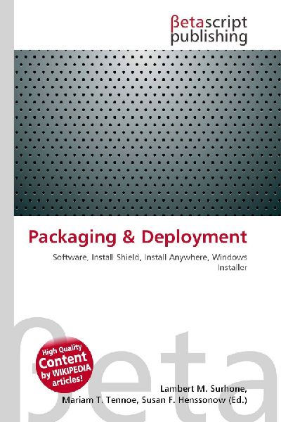 Packaging & Deployment: Software, Install Shield, Install Anywhere, Windows Installer