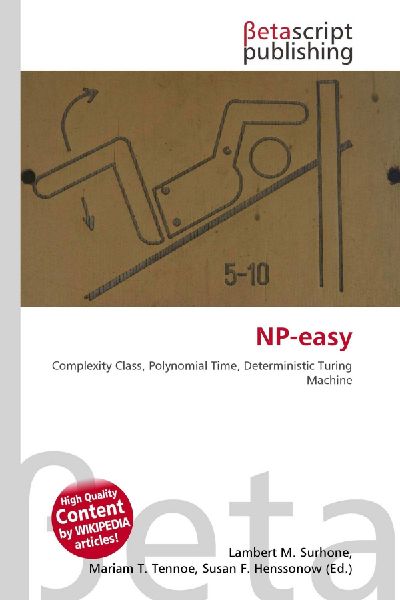 NP-easy: Complexity Class, Polynomial Time, Deterministic Turing Machine