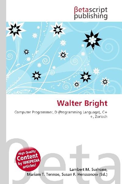 Walter Bright: Computer Programmer, D (Programming Language), C++, Zortech