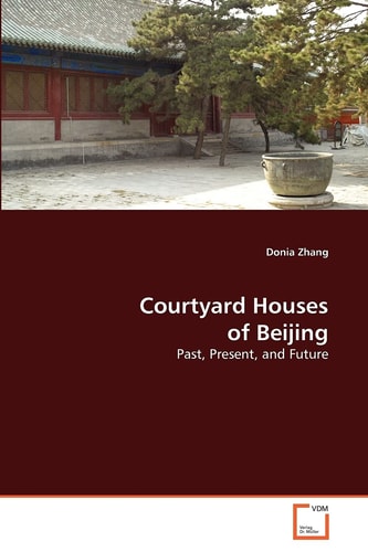 Courtyard Houses of Beijing: Past, Present, and Future