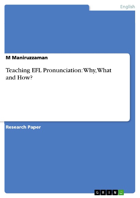 Teaching EFL Pronunciation: Why, What and How?