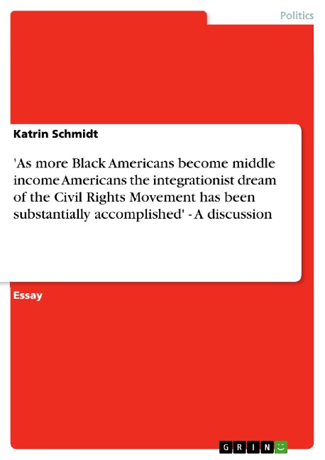 As more Black Americans become middle income Americans the integrationist dream of the Civil Rights Movement has been substantially accomplished - A discussion