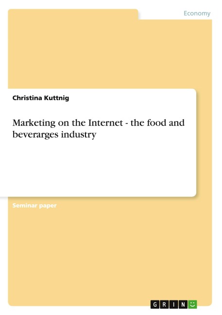 Marketing on the Internet - the food and beverarges industry