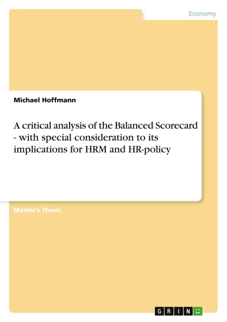 A critical analysis of the Balanced Scorecard - with special consideration to its implications for HRM and HR-policy