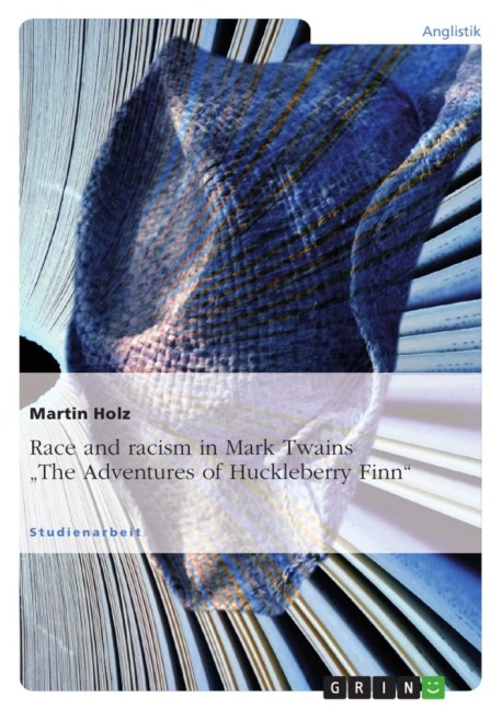 Race and racism in Mark Twains The Adventures of Huckleberry Finn