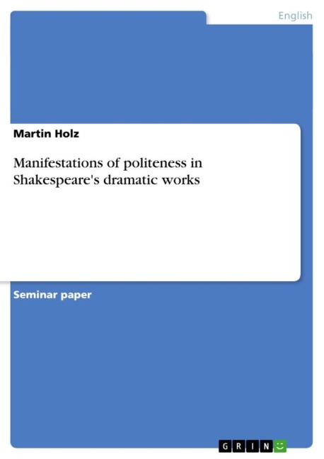 Manifestations of politeness in Shakespeares dramatic works