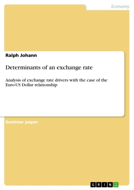 Determinants of an exchange rate: Analysis of exchange rate drivers with the case of the Euro-US Dollar relationship