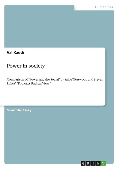 Power in society: Comparison of Power and the Social by Sallie Westwood and Steven Lukes Power: A Radical View