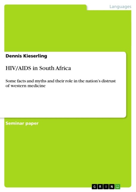 HIV/AIDS in South Africa: Some facts and myths and their role in the nations distrust of western medicine