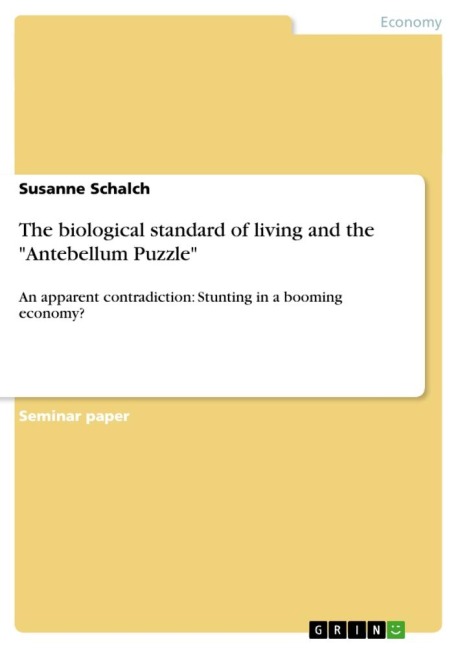 The biological standard of living and the Antebellum Puzzle: An apparent contradiction: Stunting in a booming economy?