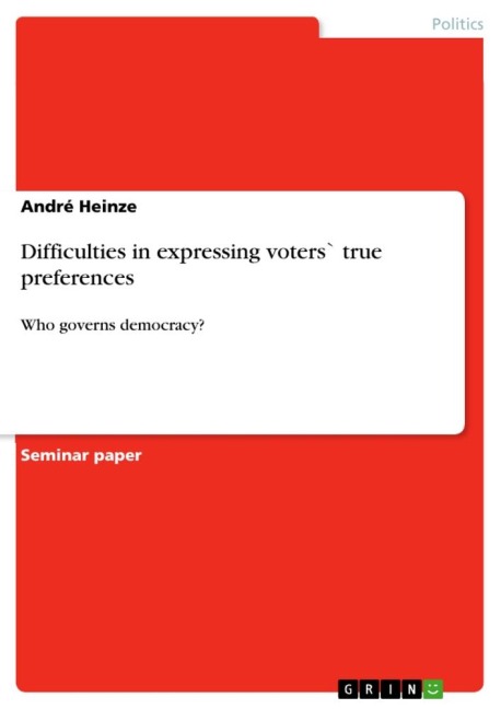Difficulties in expressing voters` true preferences: Who governs democracy?