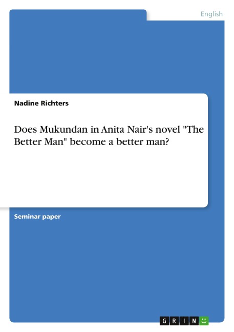 Does Mukundan in Anita Nairs novel The Better Man become a better man?