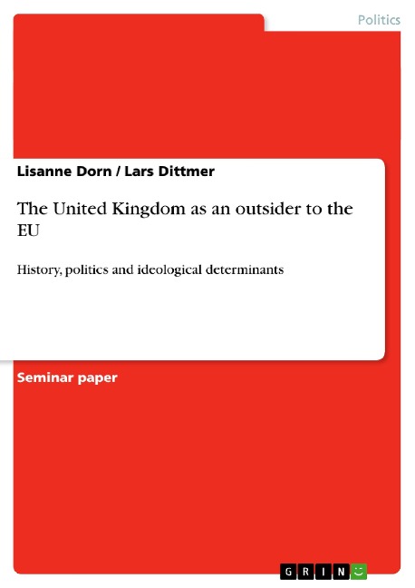 The United Kingdom as an outsider to the EU: History, politics and ideological determinants