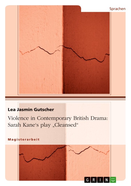 Violence in Contemporary British Drama: Sarah Kanes play Cleansed