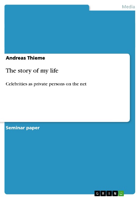 The story of my life: Celebrities as private persons on the net