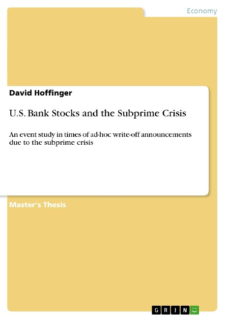 U.S. Bank Stocks and the Subprime Crisis: An event study in times of ad-hoc write-off announcements due to the subprime crisis
