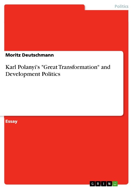 Karl Polanyis Great Transformation and Development Politics