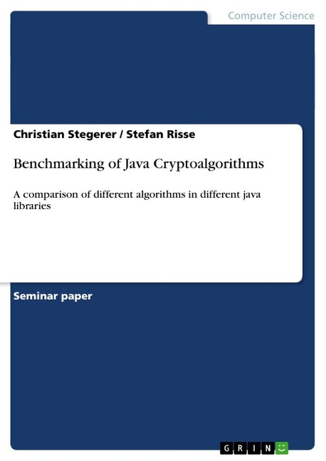 Benchmarking of Java Cryptoalgorithms: A comparison of different algorithms in different java libraries