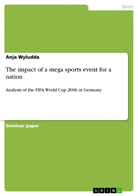 The impact of a mega sports event for a nation: Analysis of the FIFA World Cup 2006 in Germany
