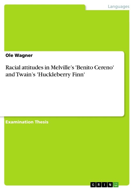 Racial attitudes in Melvilles Benito Cereno and Twains Huckleberry Finn