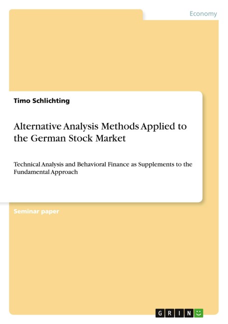 Alternative Analysis Methods Applied to the German Stock Market: Technical Analysis and Behavioral Finance as Supplements to the Fundamental Approach