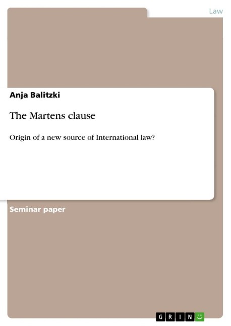 The Martens clause: Origin of a new source of International law?