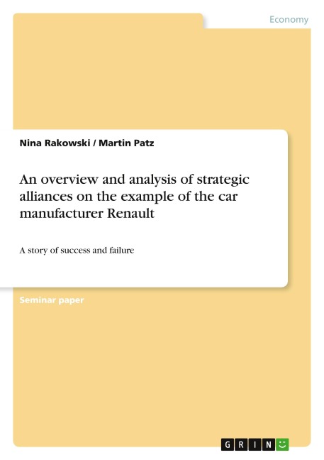 An overview and analysis of strategic alliances on the example of the car manufacturer Renault: A story of success and failure
