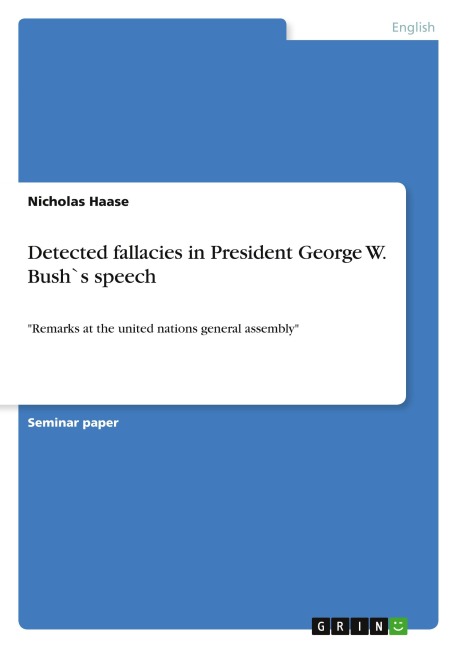 Detected fallacies in President George W. Bush`s speech: Remarks at the united nations general assembly