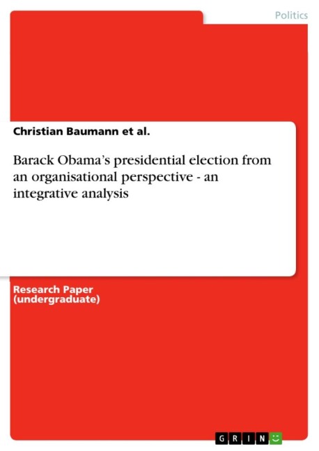 Barack Obamas presidential election  from an organisational perspective - an integrative analysis