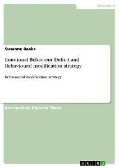 Emotional Behaviour Deficit and Behavioural modification strategy: Behavioural modification strategy