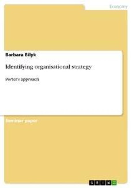 Identifying organisational strategy: Porters approach
