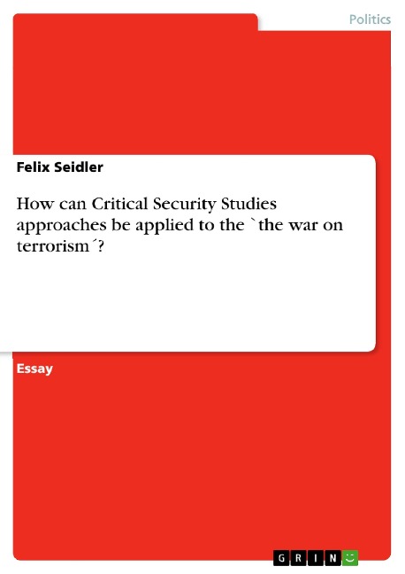 How can Critical Security Studies approaches be applied to the `the war on terrorism´?