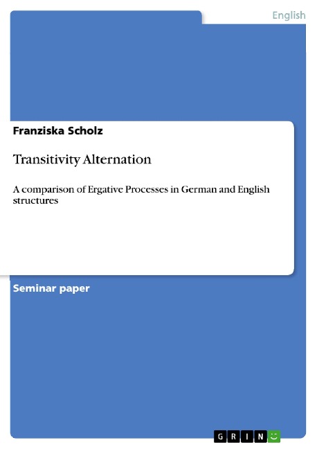 Transitivity Alternation: A comparison of Ergative Processes  in German and English structures