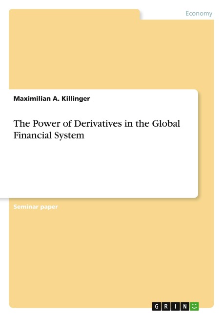 The Power of Derivatives in the Global Financial System