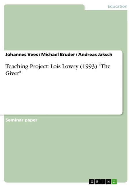 Teaching Project: Lois Lowry (1993) The Giver