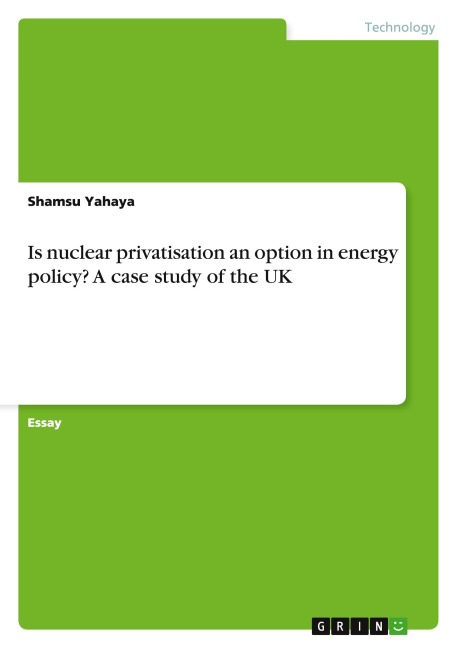 Is nuclear privatisation an option in energy policy? A case study of the UK