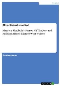 Maurice Shadbolts Season Of The Jew and Michael Blakes Dances With Wolves