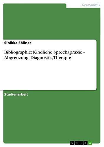 Bibliographie: Kindliche Sprechapraxie - Abgrenzung, Diagnostik, Therapie