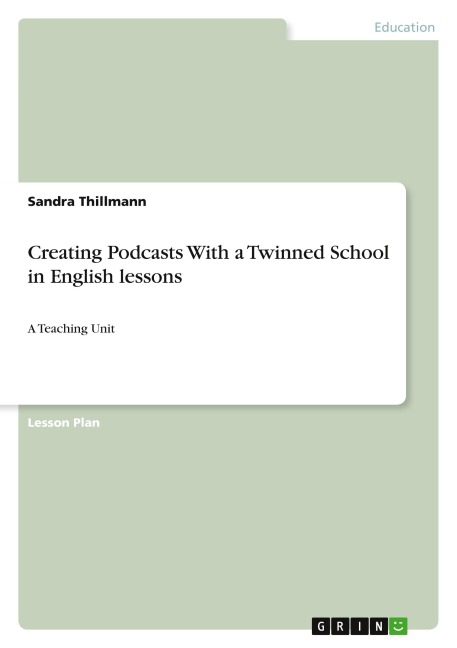 Creating Podcasts With a Twinned School in English lessons: A Teaching Unit