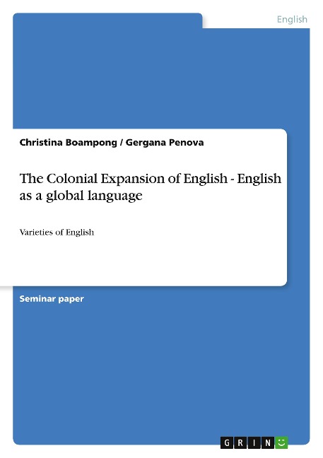 The Colonial Expansion of English - English as a global language: Varieties of English