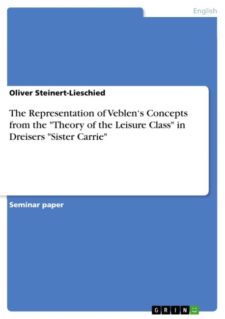 The Representation of Veblens Concepts from the Theory of the Leisure Class in Dreisers Sister Carrie