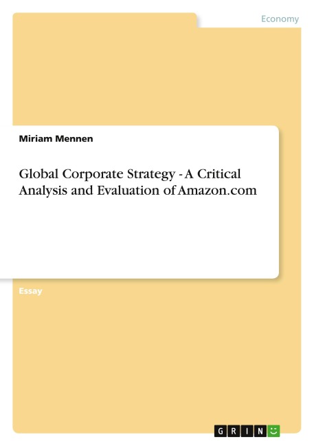 Global Corporate Strategy - A Critical Analysis and Evaluation of Amazon.com