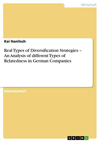 Real Types of Diversification Strategies - An Analysis of different Types of Relatedness in German Companies