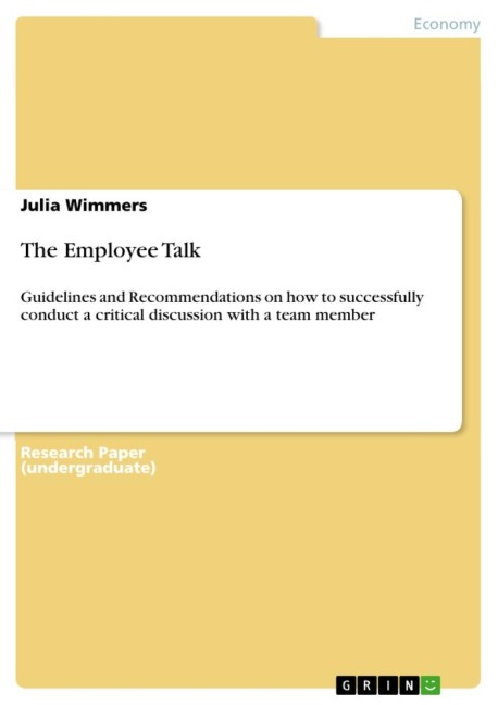The Employee Talk: Guidelines and Recommendations on how to successfully conduct a critical discussion with a team member