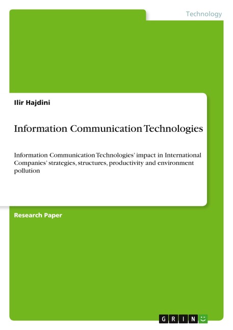 Information Communication Technologies: Information Communication Technologies impact in International Companies strategies, structures, productivity and environment pollution
