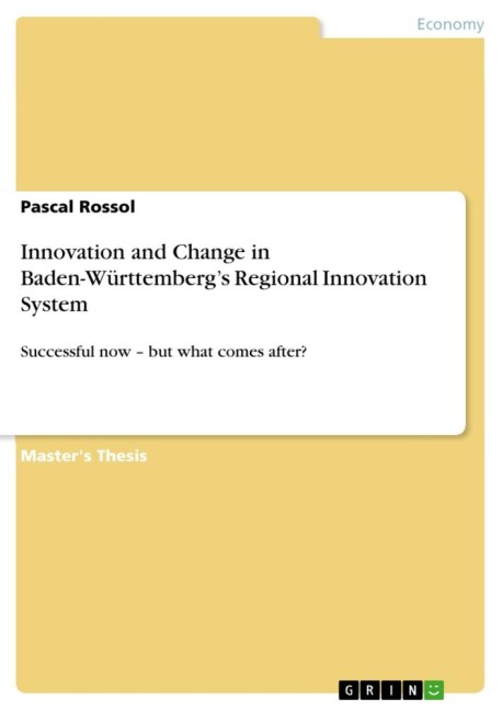 Innovation and Change in Baden-Württembergs Regional Innovation System: Successful now - but what comes after?