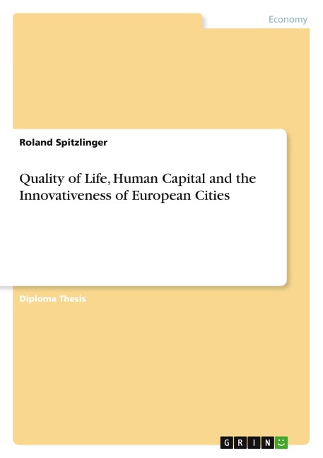 Quality of Life, Human Capital and the Innovativeness of European Cities